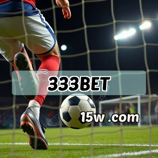 333bet: O Destino Ideal para Apostas Esportivas no Brasil